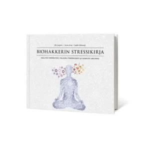 Biohakkerin Stressikirja