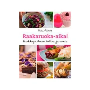 Outi Rinne: Raakaruoka-aika!