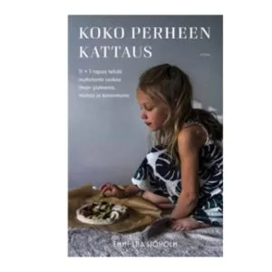 Emmi-Liia Sjöholm: Koko Perheen kattaus