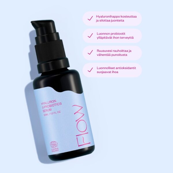 Flow Cosmeticsin kevyt, geelimäinen Hyaluron & Probiotics -seerumi syväkosteuttaa, häivyttää juonteita, tasoittaa ihon sävyä sekä auttaa pintakuivuuteen.